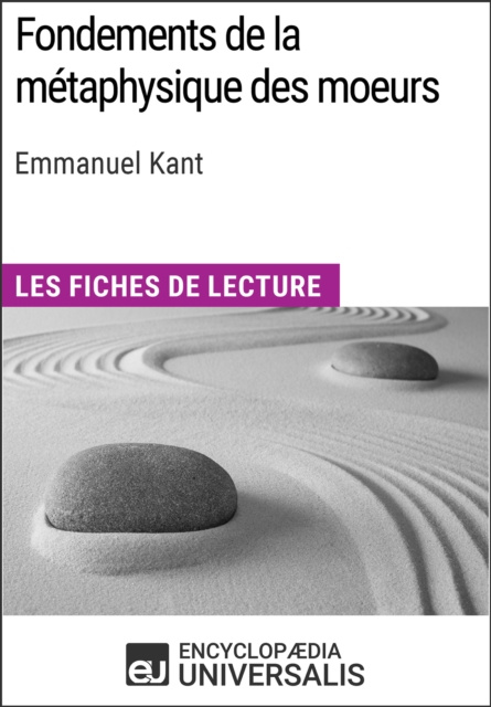 E-book Fondements de la metaphysique des moeurs d'Emmanuel Kant Encyclopaedia Universalis