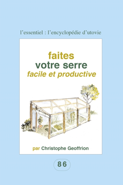 E-book Faites votre serre facile et productive Christophe Geoffrion