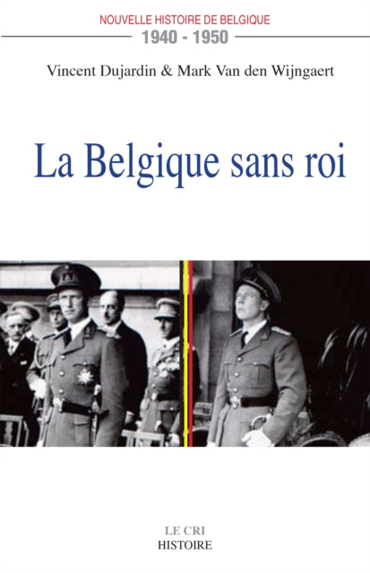 E-kniha La Belgique sans roi (1940-1950) Vincent Dujardin