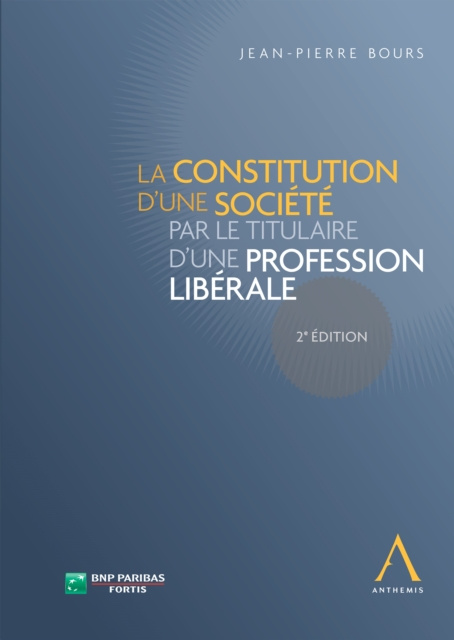 E-kniha La constitution d'une societe par le titulaire d'une profession liberale Jean-Pierre Bours