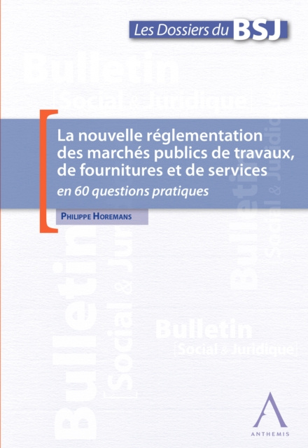 E-kniha La nouvelle reglementation des marches publics de travaux, de fournitures et de services Philippe Horemans