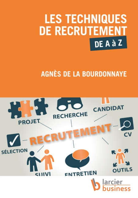 E-book Les techniques de recrutement de A a Z Agnes de la Bourdonnaye