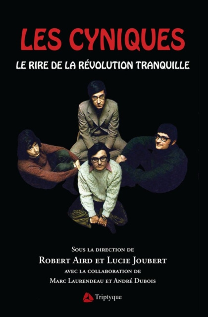 E-kniha Les Cyniques. Le rire de la Revolution tranquille Aird Robert Aird
