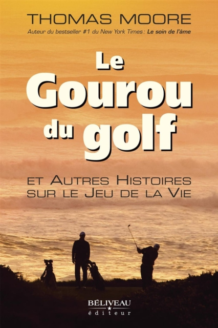 E-kniha Le Gouru du golf et Autres Histoires sur le Jeu de la Vie Thomas Moore Thomas Moore