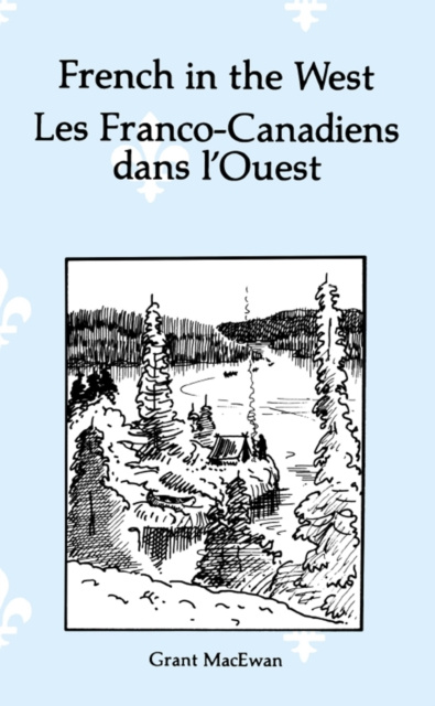 E-kniha French in the West : Les Franco-canadiens dans l'ouest MacEwan Grant MacEwan