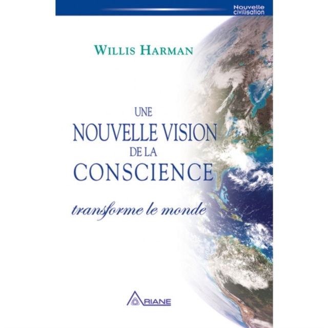 E-kniha Une nouvelle vision de la conscience transforme le monde HARMAN WILLIS HARMAN