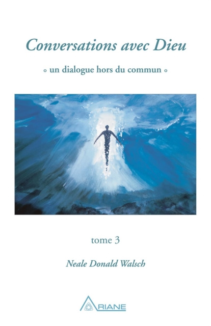 E-kniha Conversations avec Dieu, tome 3 Walsch Neale Donald Walsch