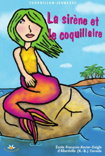 E-kniha La sirene et le coquillaire Ecole Francois-Xavier-Daigle Ecole Francois-Xavier-Daigle
