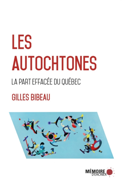 E-kniha Les Autochtones, la part effacee du Quebec Bibeau Gilles Bibeau