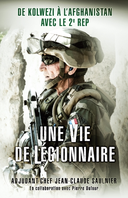 E-kniha Une vie de legionnaire Jean-Claude Saulnier