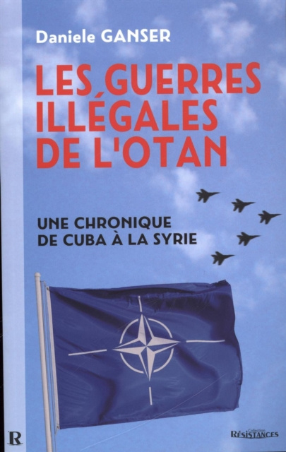 E-kniha Les guerres illegales de l'OTAN : Une chronique de Cuba a la Syrie Ganser Daniele Ganser