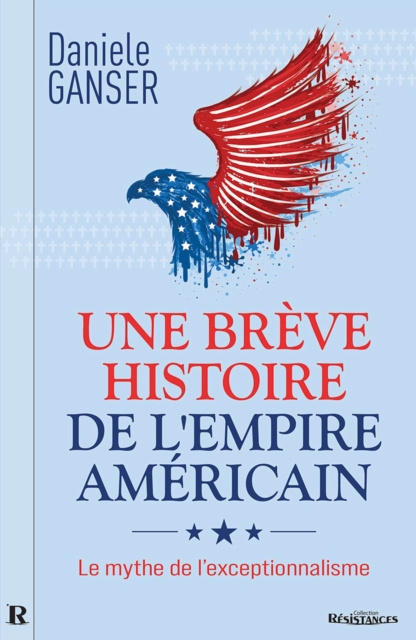 E-kniha Une breve histoire de l'Empire americain Ganser Daniele Ganser