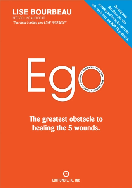 E-kniha EGO - The Greatest Obstacle to Healing the 5 Wounds Lise Bourbeau