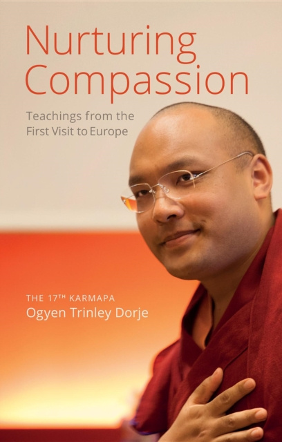 E-knjiga Nurturing Compassion The 17th Karmapa Ogyen Trinley Dorje