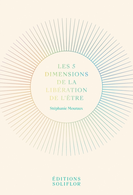 E-kniha Les 5 Dimensions de la Liberation de l'Etre Stephanie Mouraux