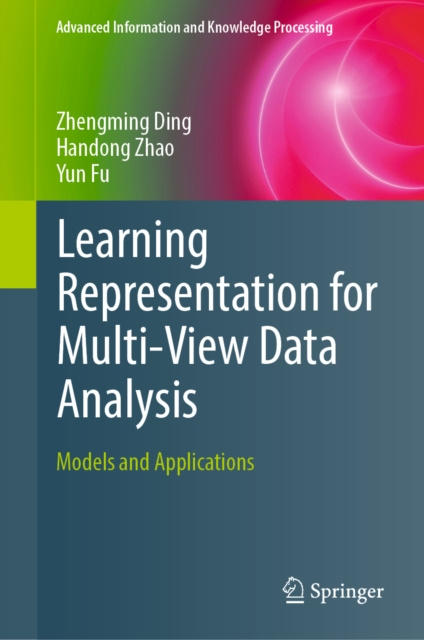 E-knjiga Learning Representation for Multi-View Data Analysis Zhengming Ding