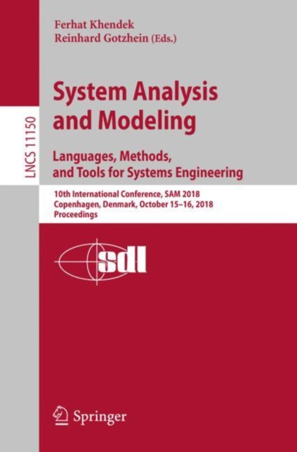 E-book System Analysis and Modeling. Languages, Methods, and Tools for Systems Engineering Ferhat Khendek