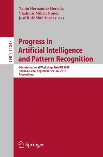 E-knjiga Progress in Artificial Intelligence and Pattern Recognition Yanio Hernandez Heredia