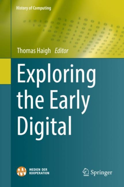 E-knjiga Exploring the Early Digital Thomas Haigh