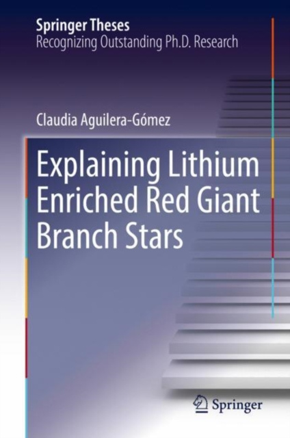 E-kniha Explaining Lithium Enriched Red Giant Branch Stars Claudia Aguilera-Gomez