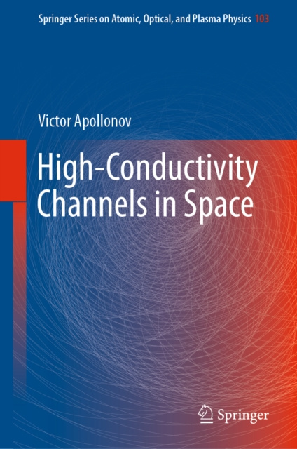 E-Book High-Conductivity Channels in Space Victor Apollonov