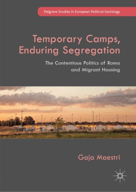 E-knjiga Temporary Camps, Enduring Segregation Gaja Maestri