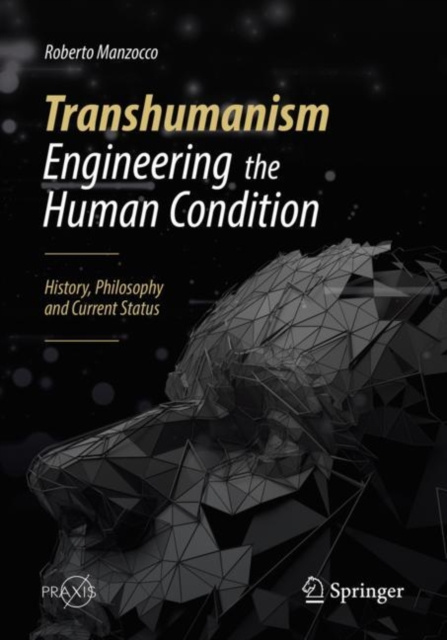 E-book Transhumanism - Engineering the Human Condition Roberto Manzocco