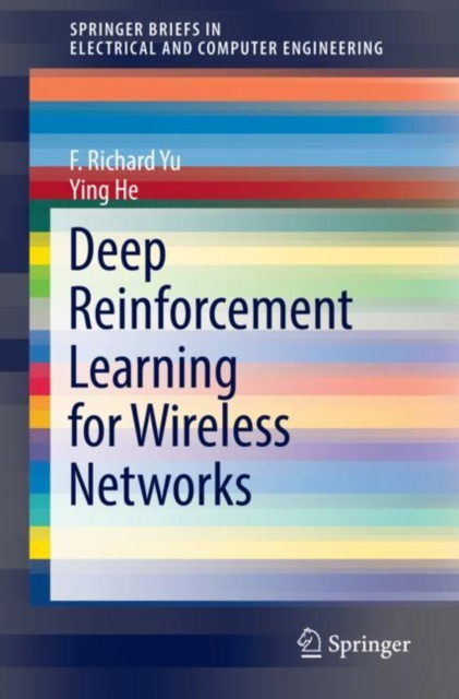 E-book Deep Reinforcement Learning for Wireless Networks F. Richard Yu