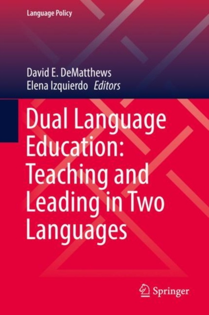 E-book Dual Language Education: Teaching and Leading in Two Languages David E. DeMatthews