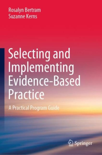 E-knjiga Selecting and Implementing Evidence-Based Practice Rosalyn Bertram