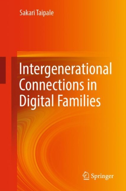 E-book Intergenerational Connections in Digital Families Sakari Taipale