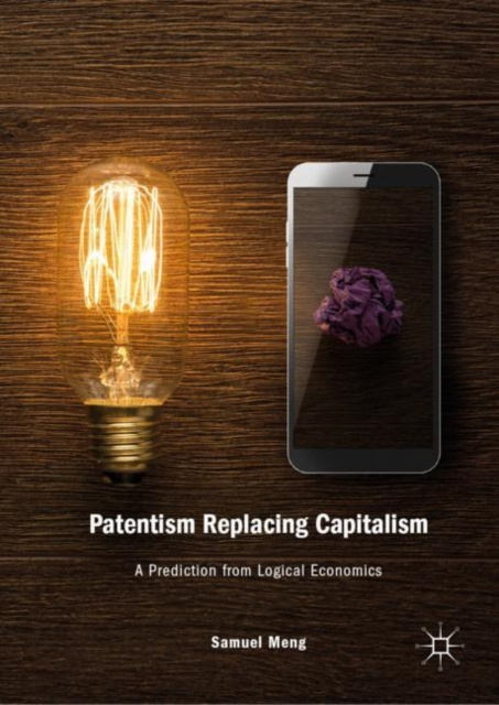 E-book Patentism Replacing Capitalism Samuel Meng