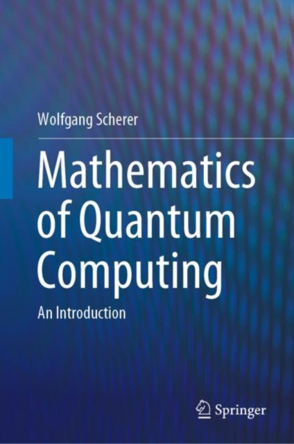 E-book Mathematics of Quantum Computing Wolfgang Scherer