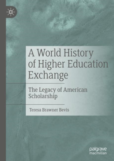 E-kniha World History of Higher Education Exchange Teresa Brawner Bevis