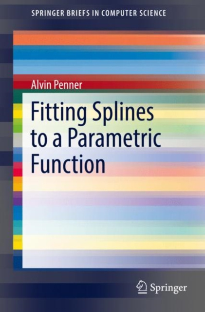 E-knjiga Fitting Splines to a Parametric Function Alvin Penner