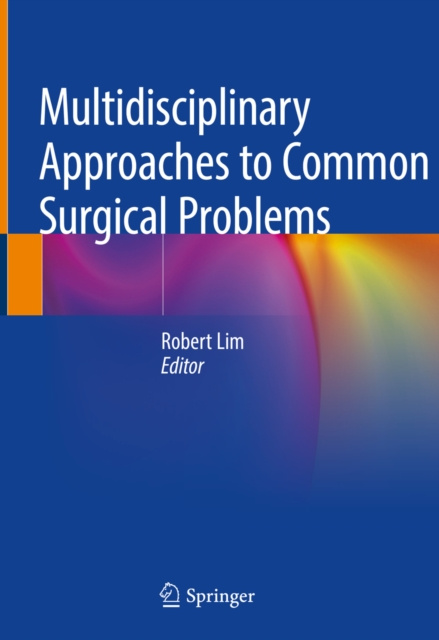 E-knjiga Multidisciplinary Approaches to Common Surgical Problems Robert Lim