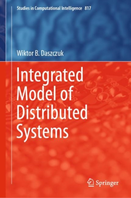 E-book Integrated Model of Distributed Systems Wiktor B. Daszczuk