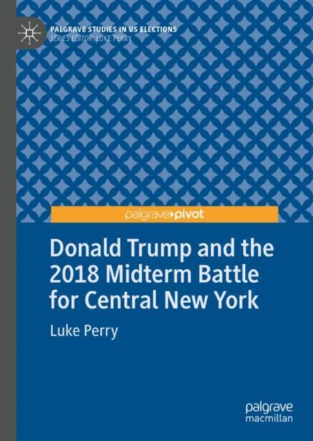 E-kniha Donald Trump and the 2018 Midterm Battle for Central New York Luke Perry