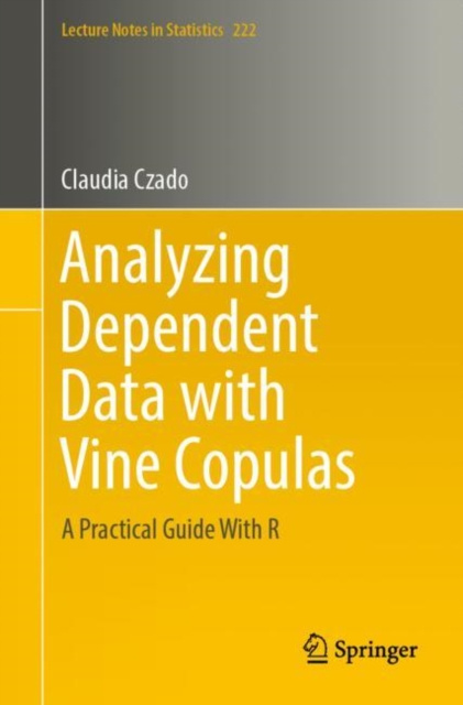 E-kniha Analyzing Dependent Data with Vine Copulas Claudia Czado