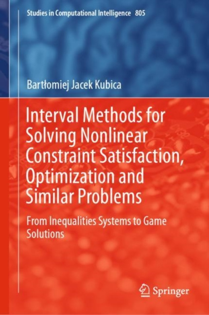 E-knjiga Interval Methods for Solving Nonlinear Constraint Satisfaction, Optimization and Similar Problems Bartlomiej Jacek Kubica