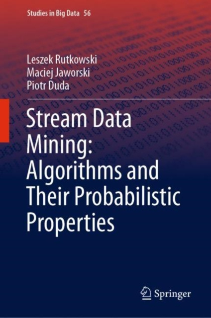 E-book Stream Data Mining: Algorithms and Their Probabilistic Properties Leszek Rutkowski
