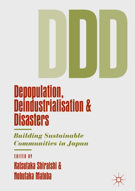 E-knjiga Depopulation, Deindustrialisation and Disasters Katsutaka Shiraishi