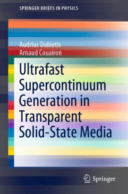 E-book Ultrafast Supercontinuum Generation in Transparent Solid-State Media Audrius Dubietis