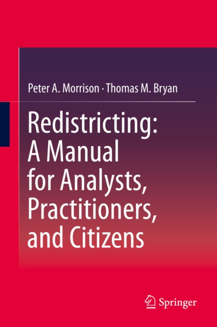 E-knjiga Redistricting: A Manual for Analysts, Practitioners, and Citizens Peter A. Morrison