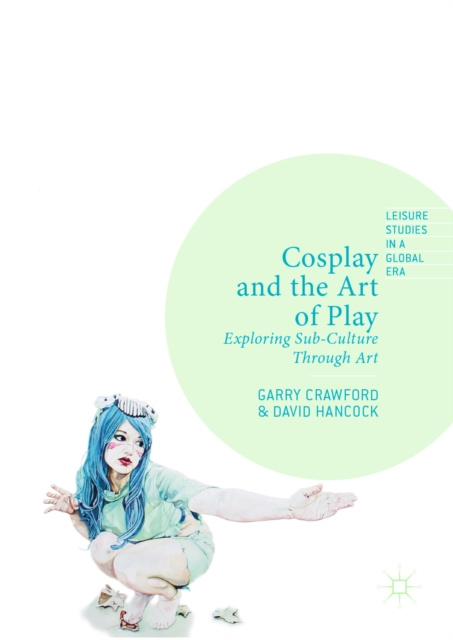 E-kniha Cosplay and the Art of Play Garry Crawford