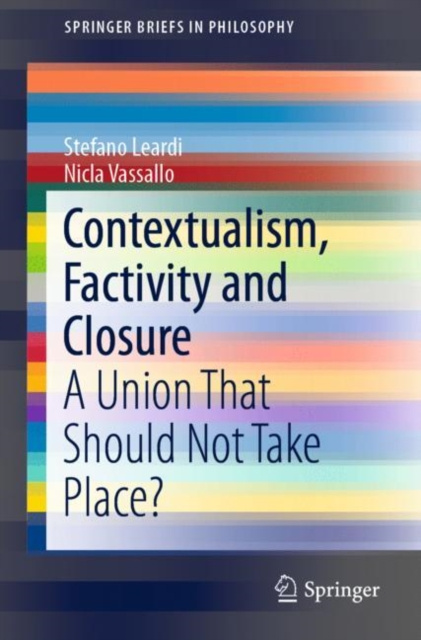 E-book Contextualism, Factivity and Closure Stefano Leardi
