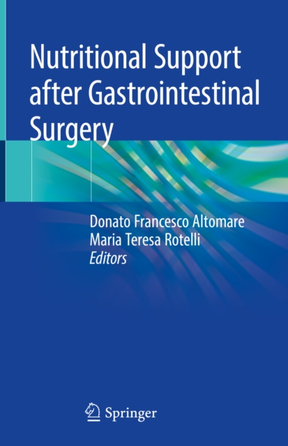 E-book Nutritional Support after Gastrointestinal Surgery Donato Francesco Altomare