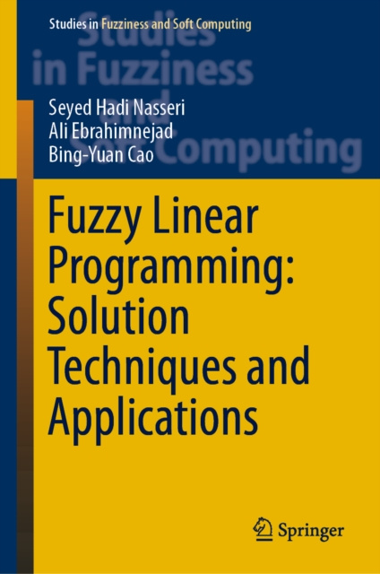 E-book Fuzzy Linear Programming: Solution Techniques and Applications Seyed Hadi Nasseri