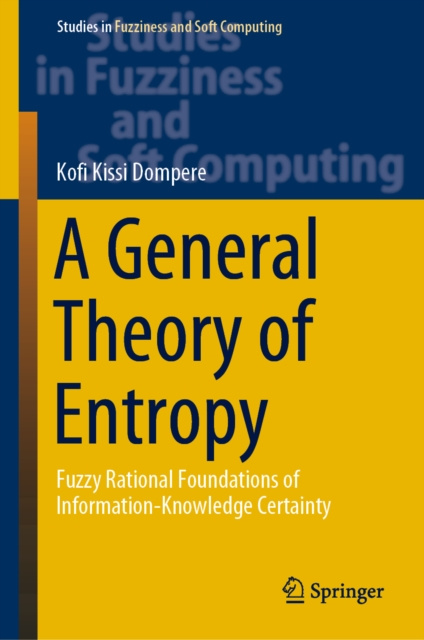 E-knjiga General Theory of Entropy Kofi Kissi Dompere