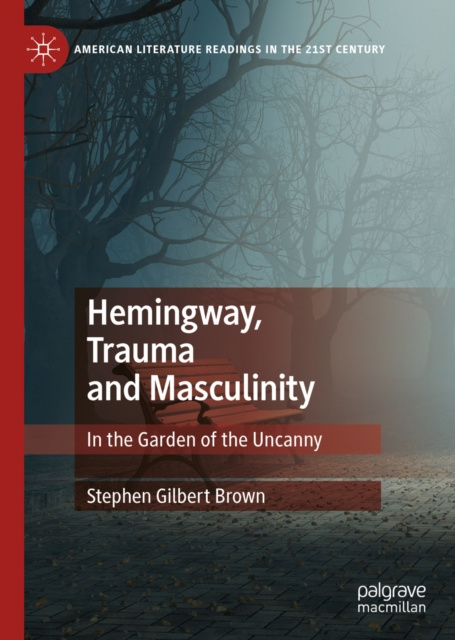 E-knjiga Hemingway, Trauma and Masculinity Stephen Gilbert Brown